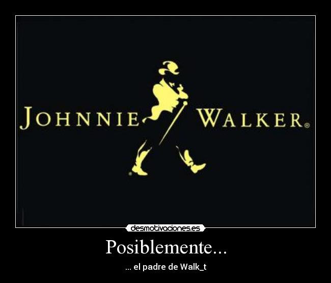 Posiblemente... - ... el padre de Walk_t