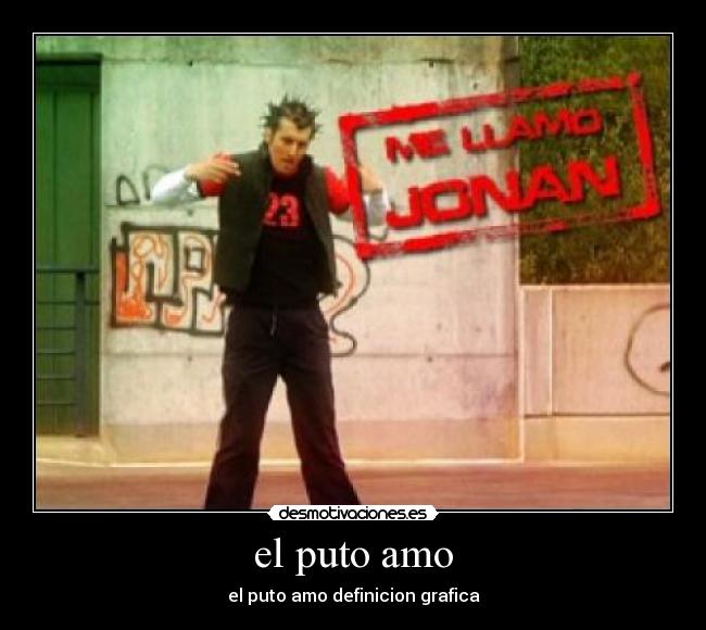 el puto amo -