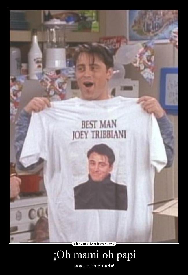 ¡Oh mami oh papi - soy un tio chachi!