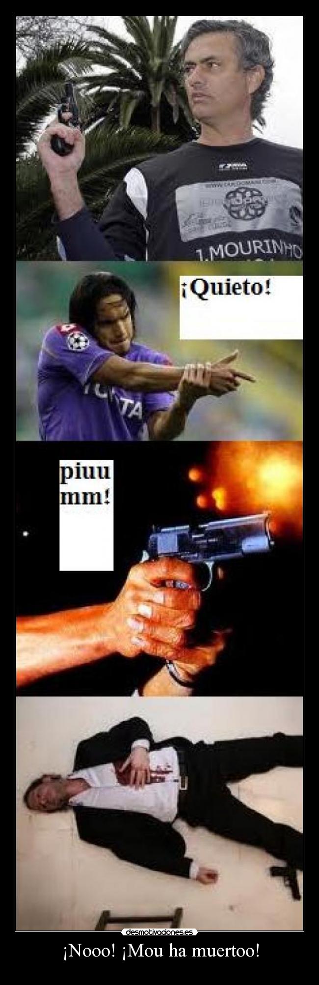 ¡Nooo! ¡Mou ha muertoo! -