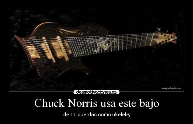 Chuck Norris usa este bajo - de 11 cuerdas como ukelele¡