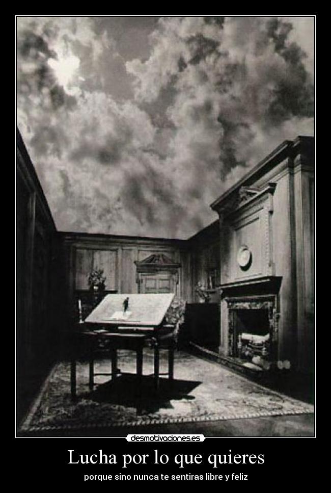 Lucha por lo que quieres -