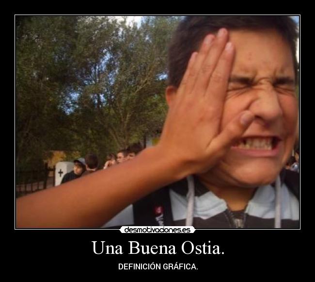 Una Buena Ostia. - 
