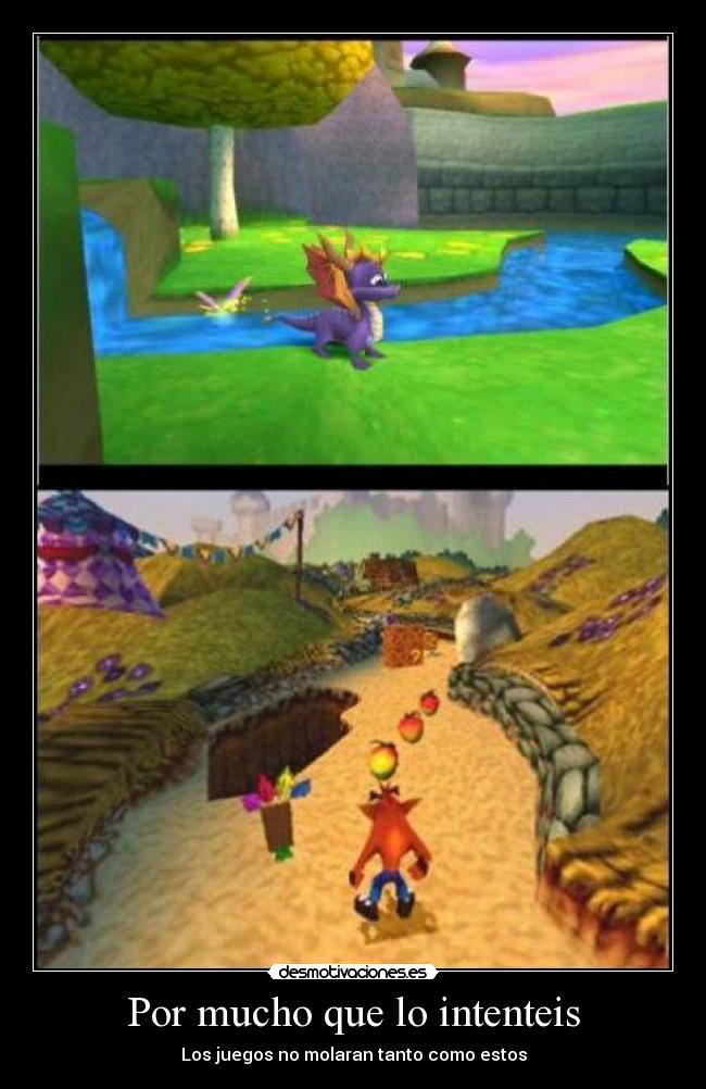 Por mucho que lo intenteis - Los juegos no molaran tanto como estos