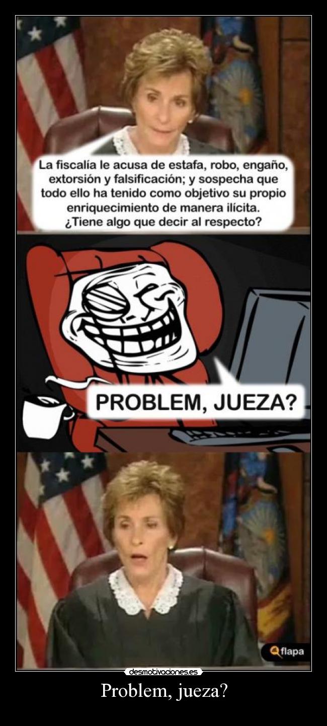 Problem, jueza? -