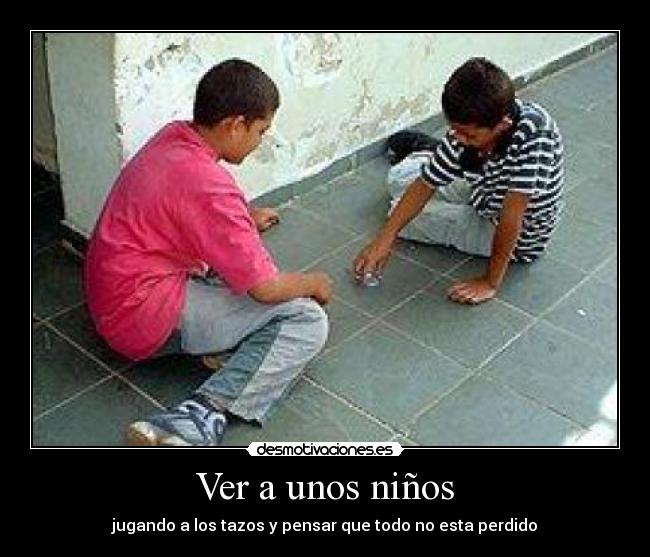 Ver a unos niños - 