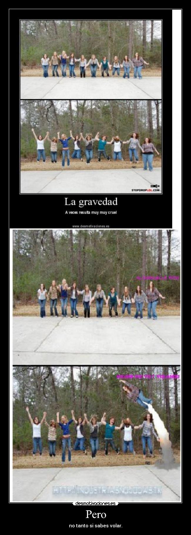 Pero - no tanto si sabes volar.