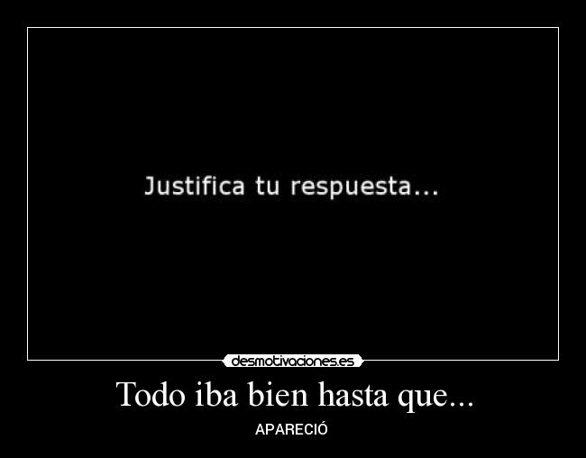 Todo iba bien hasta que... - APARECIÓ