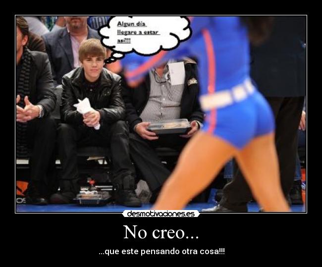 No creo... -