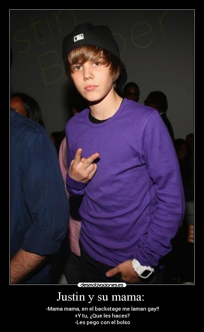 Justin y su mama: -