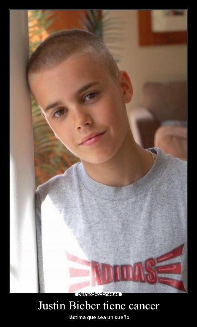 Justin Bieber tiene cancer -
