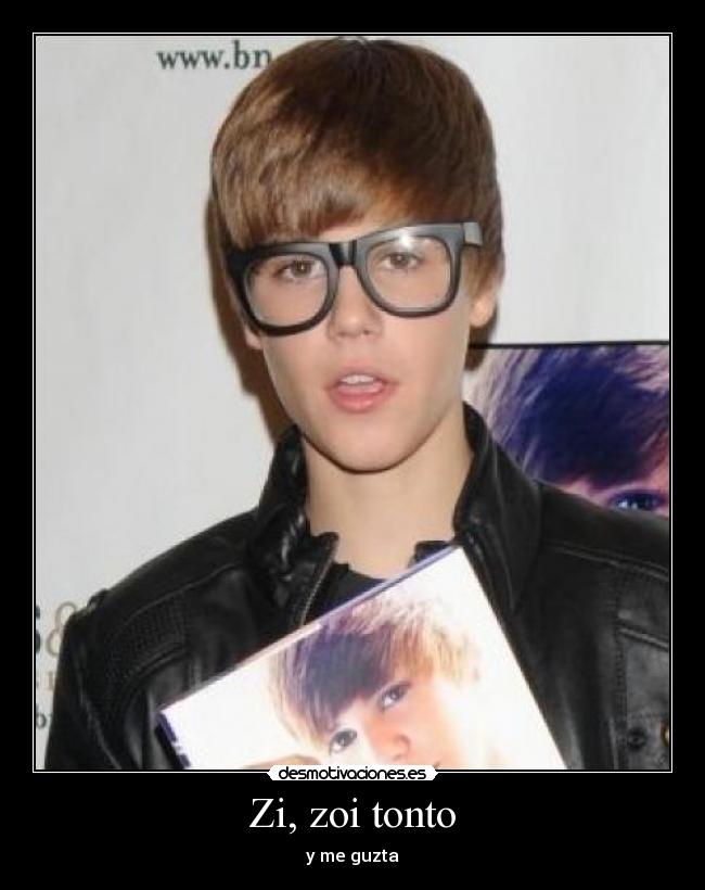 Zi, zoi tonto - y me guzta