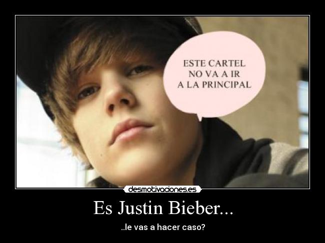 Es Justin Bieber... - 