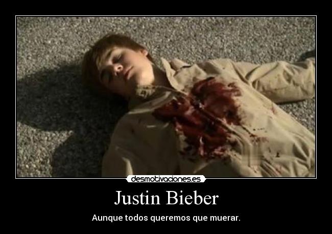 carteles justin bieber muere tiroteo desmotivaciones