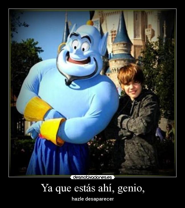 Ya que estás ahí, genio, - 