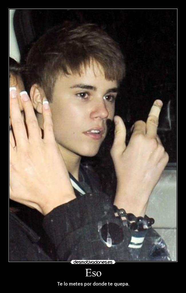 Eso - Te lo metes por donde te quepa.
