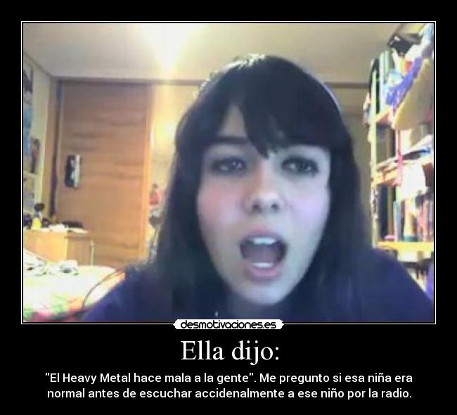 Ella dijo: -