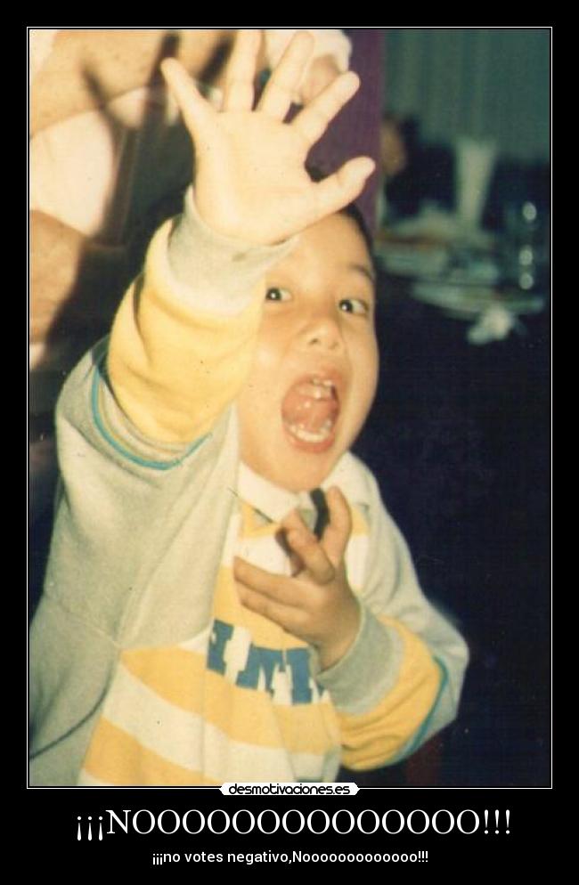 ¡¡¡NOOOOOOOOOOOOOO!!! -