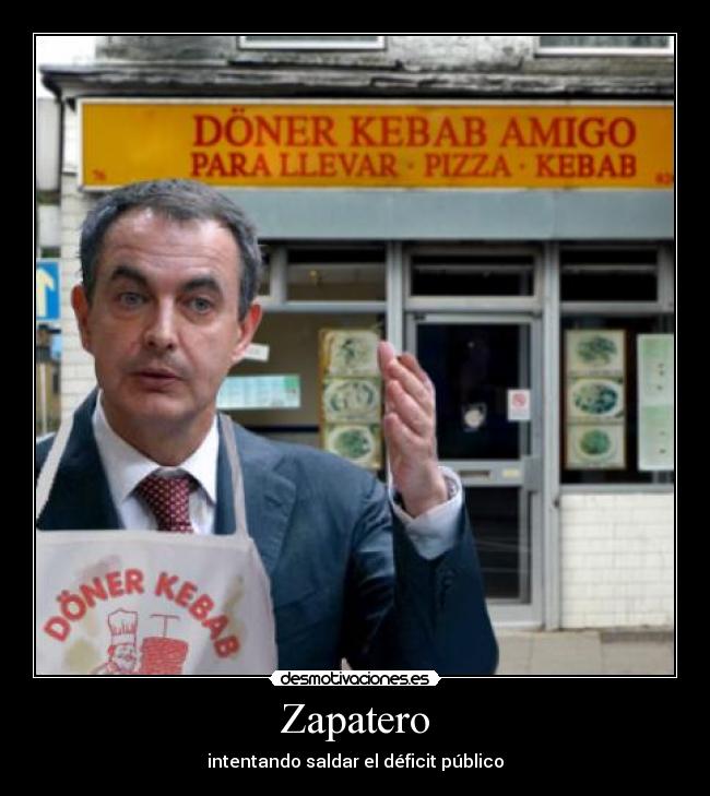 Zapatero - intentando saldar el déficit público