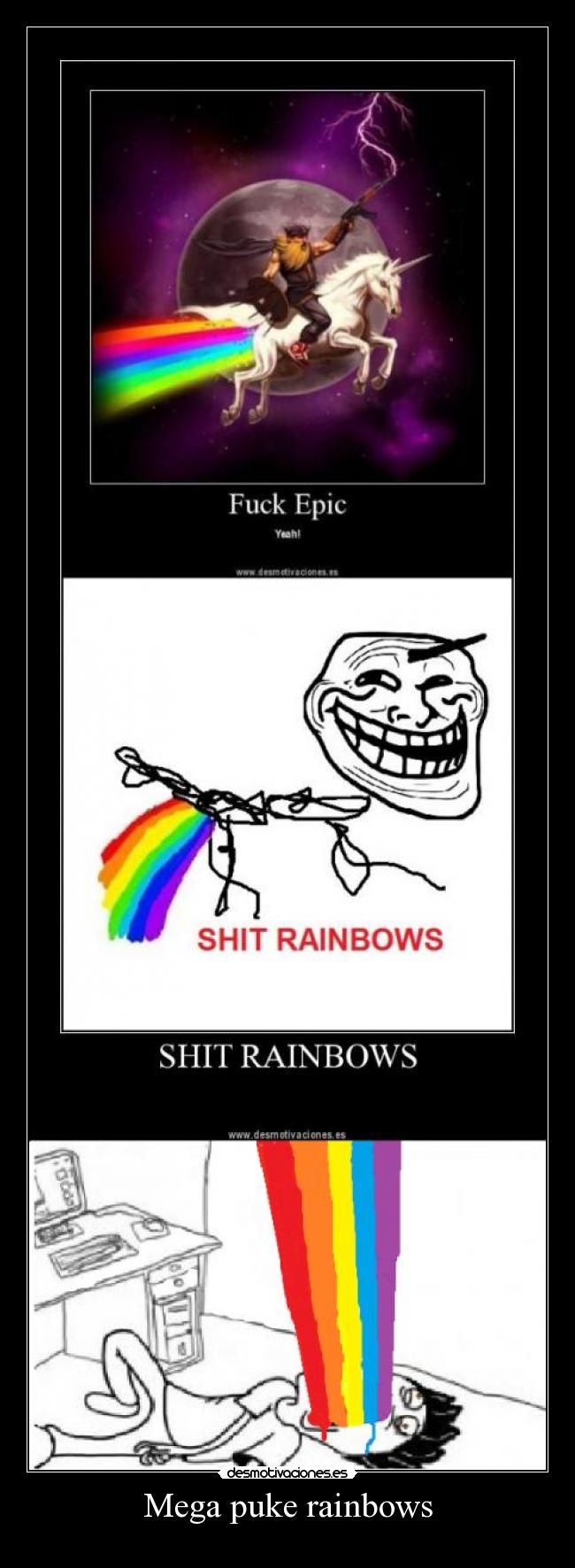 Mega puke rainbows - 
