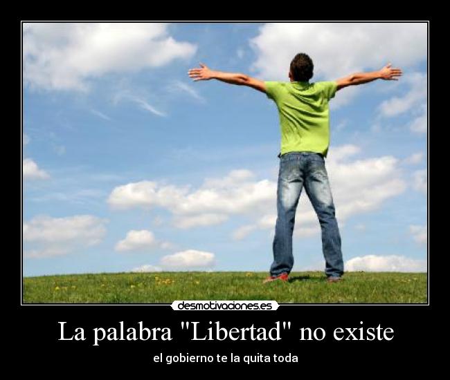 La palabra Libertad no existe -