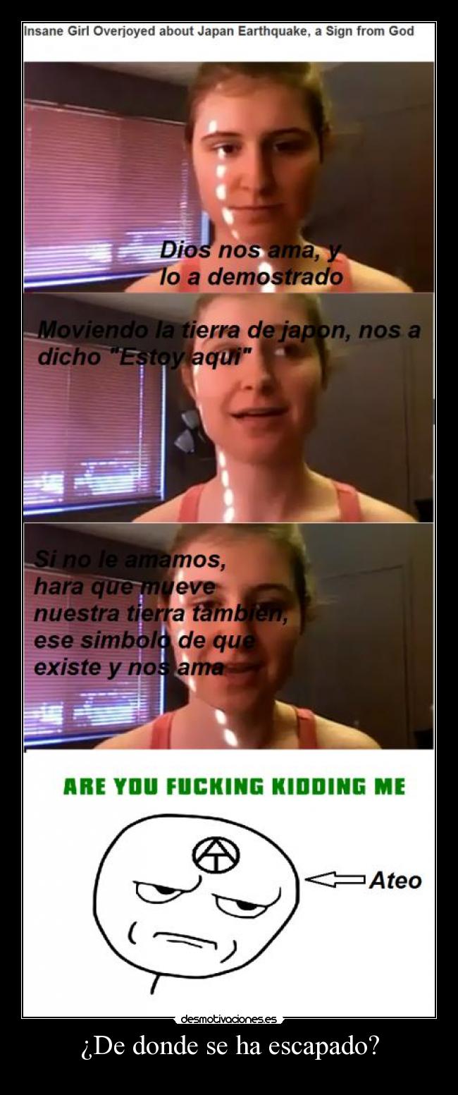 carteles donde escapado esta loca are you fucking kidding aspo desmotivaciones