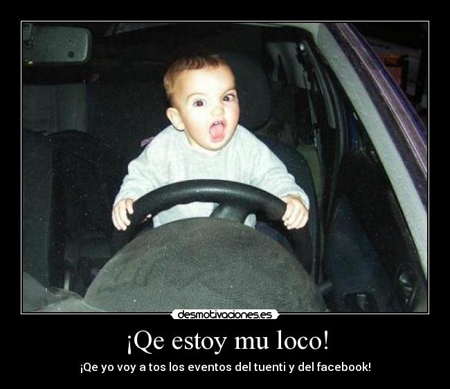 ¡Qe estoy mu loco! - 