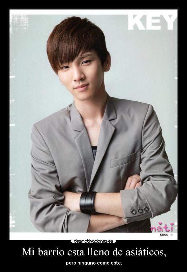 Mi barrio esta lleno de asiáticos, -