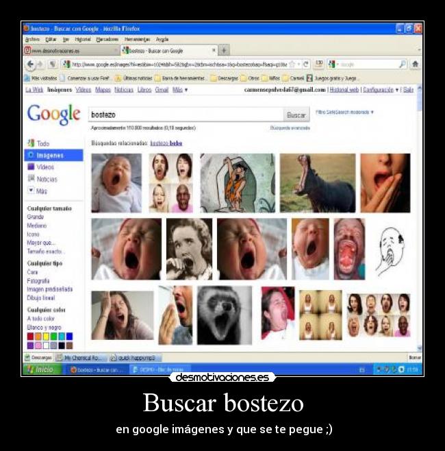 Buscar bostezo -  en google imágenes y que se te pegue ;)