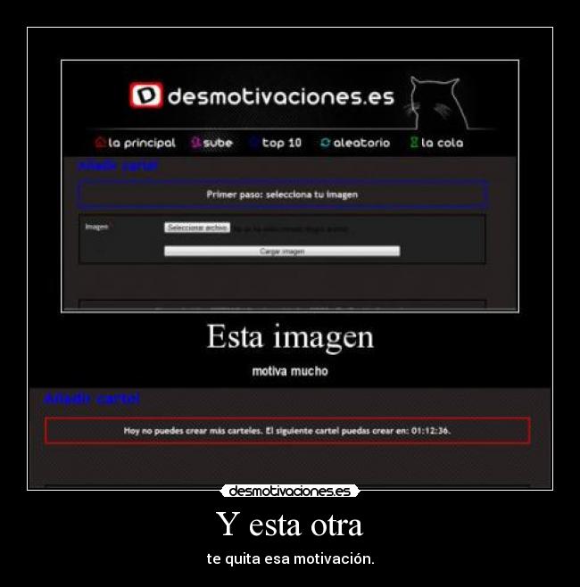 Y esta otra - te quita esa motivación.