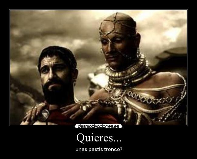 Quieres... -