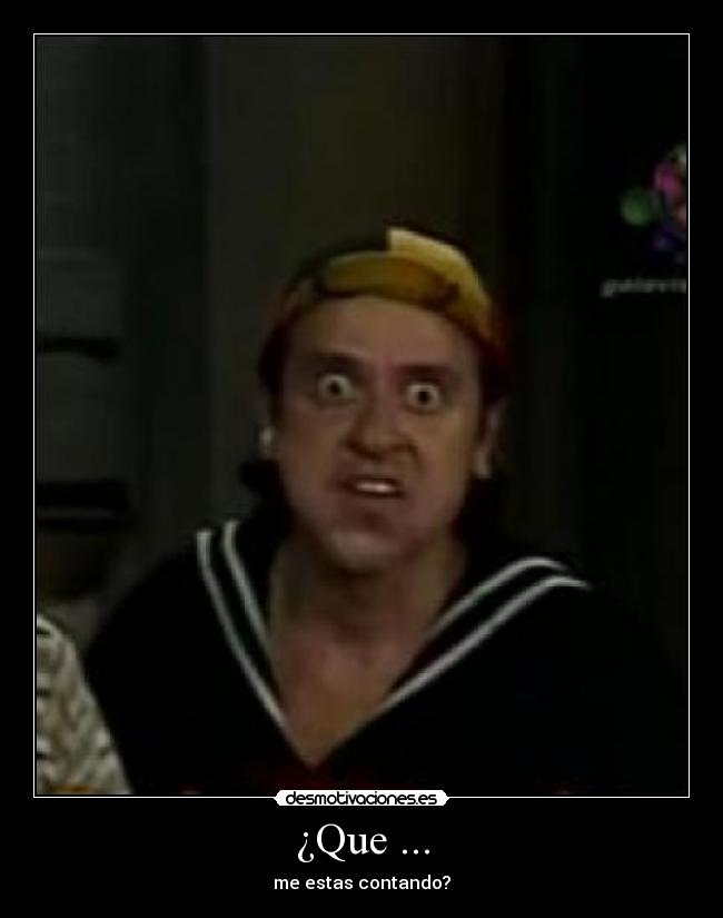 ¿Que ... -