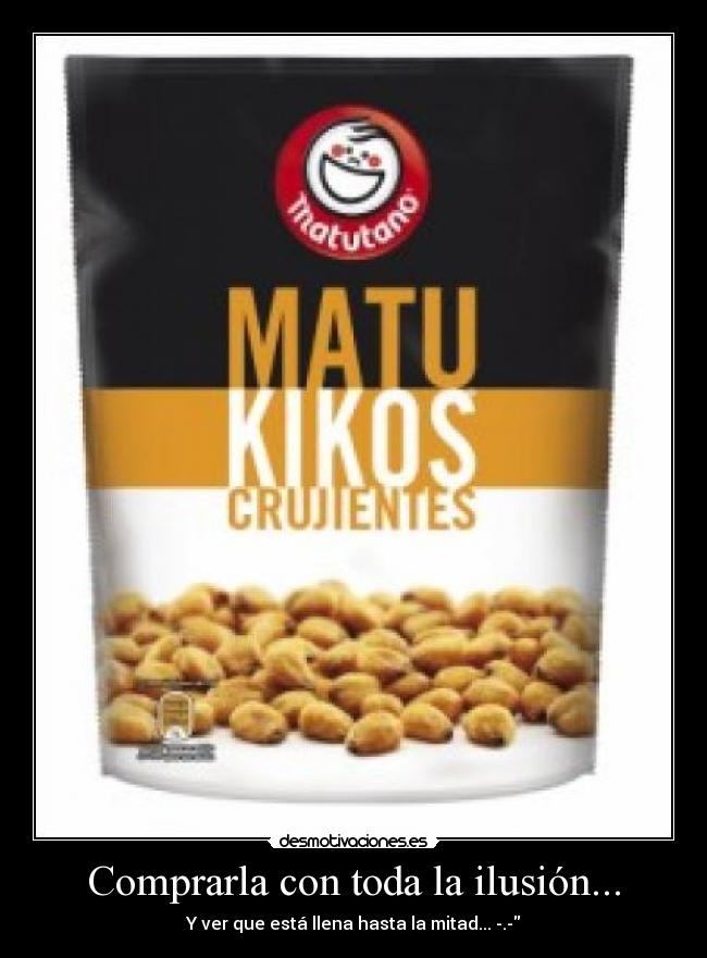 Comprarla con toda la ilusión... -