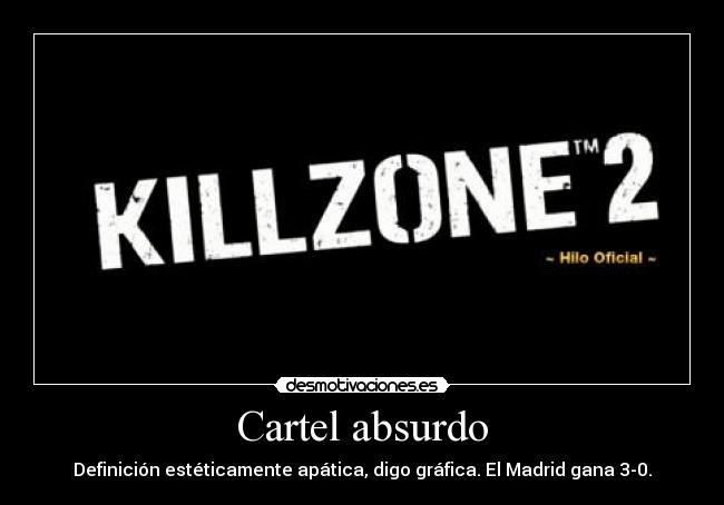 Cartel absurdo - Definición estéticamente apática, digo gráfica. El Madrid gana 3-0.