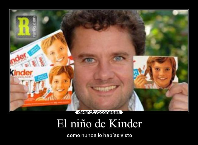 El niño de Kinder - como nunca lo habías visto