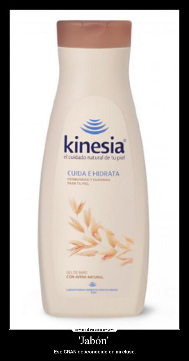 Jabón - Ese GRAN desconocido en mi clase.