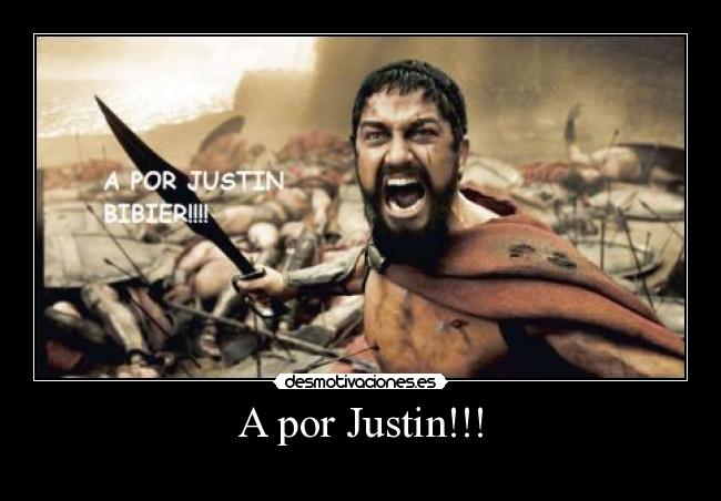 A por Justin!!! -