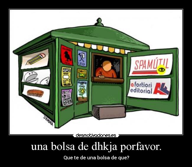 una bolsa de dhkja porfavor. -