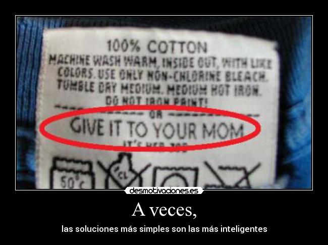 A veces, - las soluciones más simples son las más inteligentes