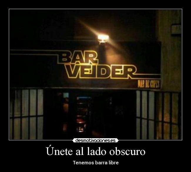 Únete al lado obscuro -