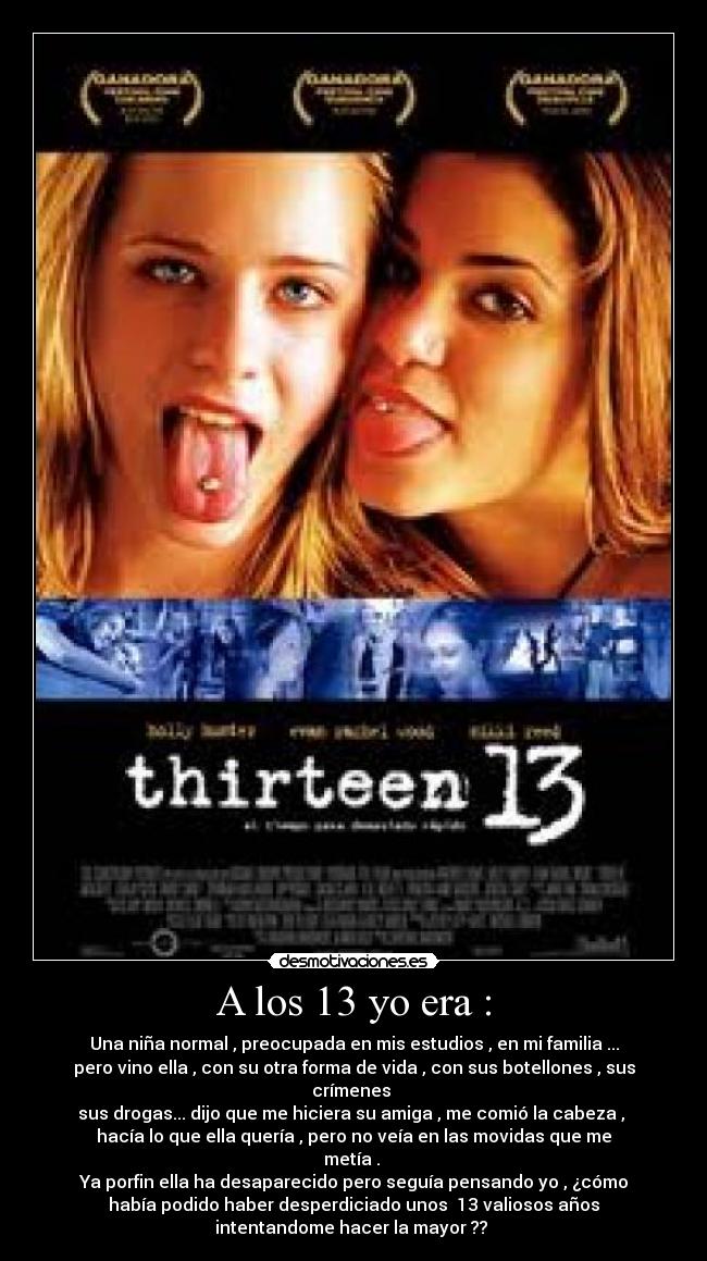 A los 13 yo era : - 