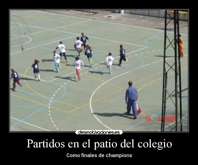 Partidos en el patio del colegio - 