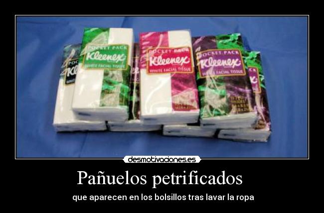 carteles kleenex petrificados que aparecen los bolsillos tras lavar ropa desmotivaciones