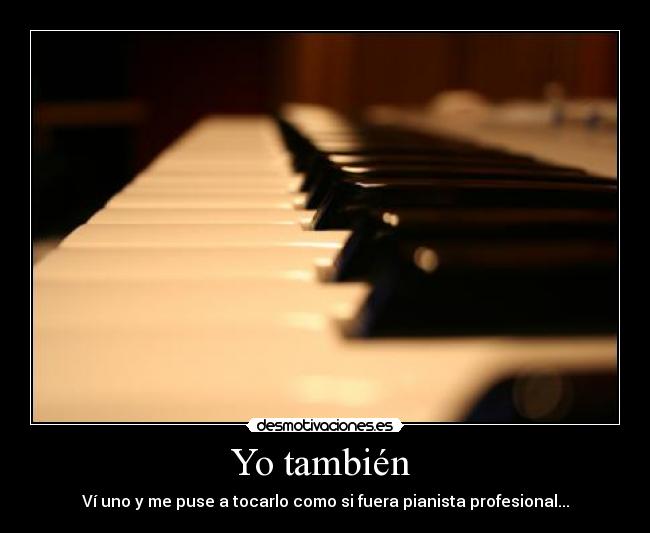 carteles piano profesional tambien desmotivaciones