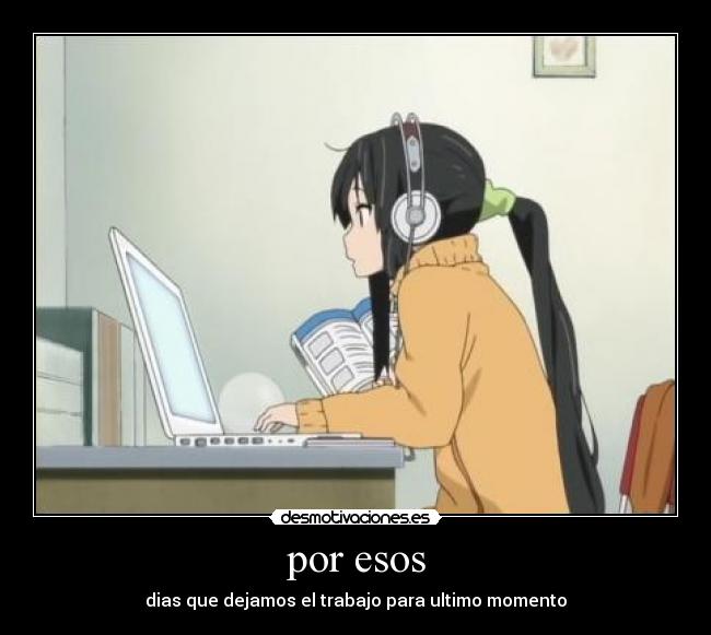 carteles k-on trabajo tarea noche desmotivaciones