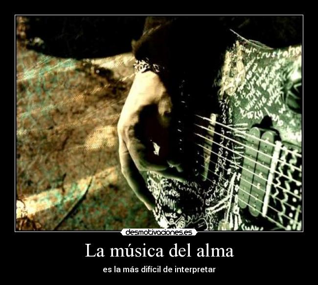 La música del alma - es la más difícil de interpretar