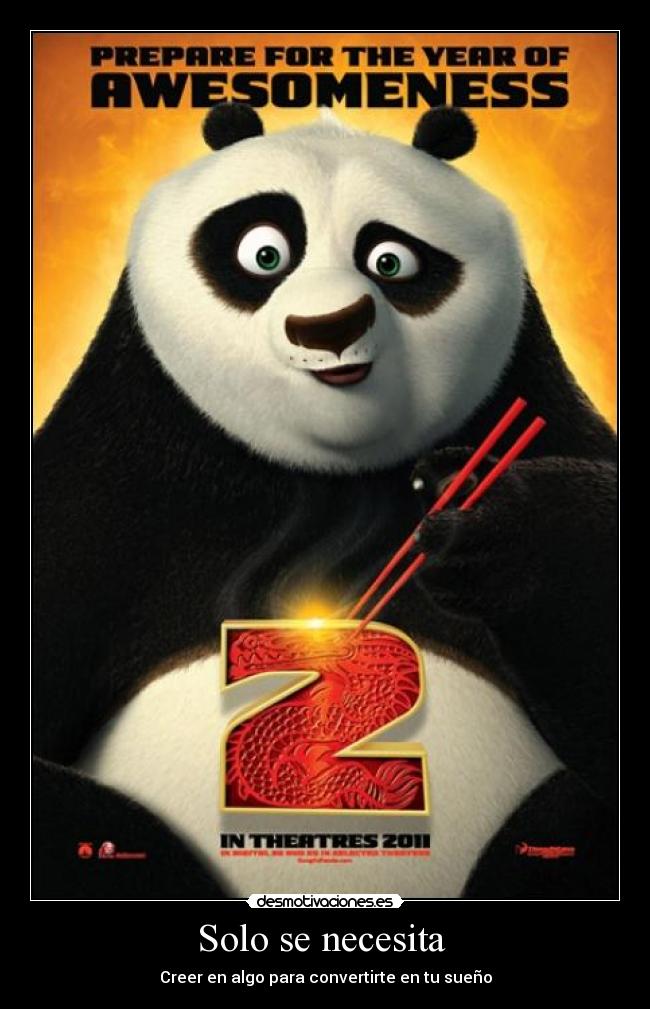 Solo se necesita - Creer en algo para convertirte en tu sueño