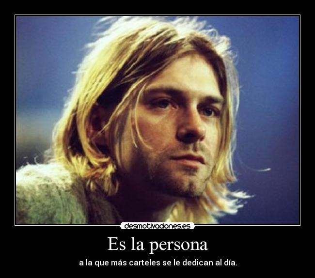 Es la persona - a la que más carteles se le dedican al día.