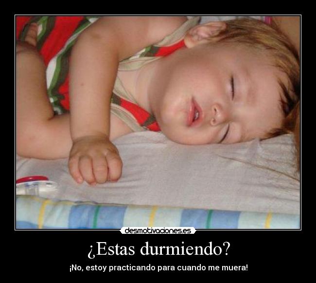 ¿Estas durmiendo? - 