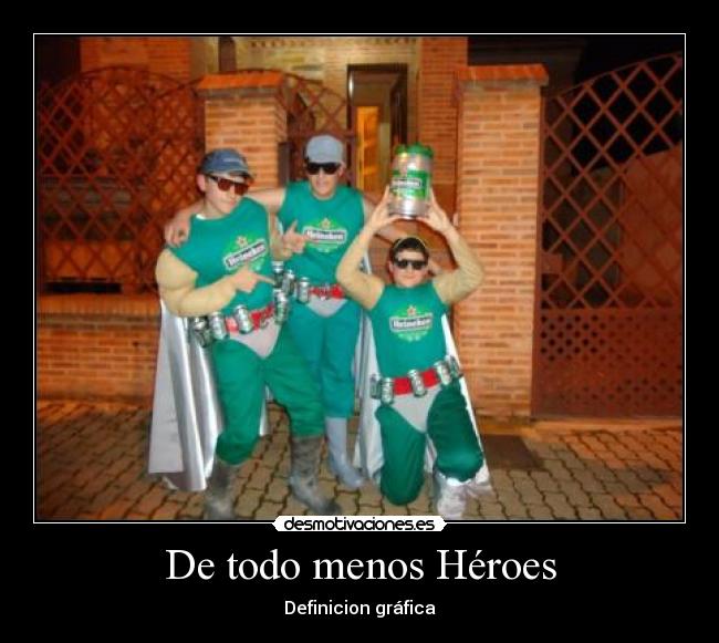 De todo menos Héroes - Definicion gráfica